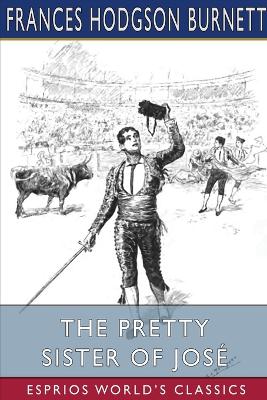 Book cover for The Pretty Sister Of Jos� (Esprios Classics)