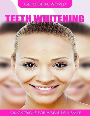 Book cover for Teeth Whitening Quick Tricks For A Beautiful Smile