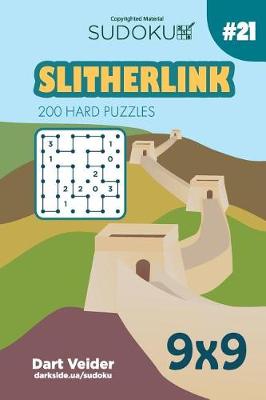 Cover of Sudoku Slitherlink - 200 Hard Puzzles 9x9 (Volume 21)