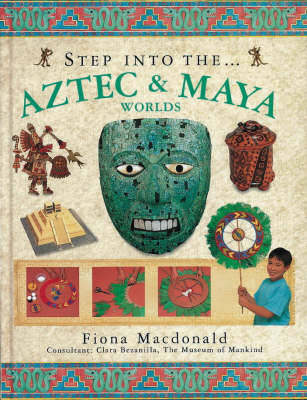 Book cover for Step into the Aztec and Maya Worlds