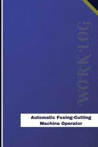 Cover of Automatic Foxing-Cutting-Machine Operator Work Log