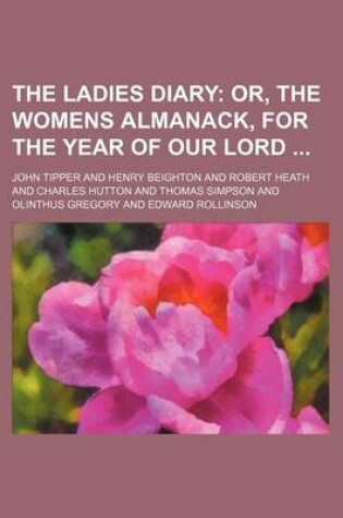 Cover of The Ladies Diary; Or, the Womens Almanack, for the Year of Our Lord