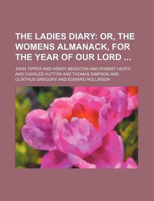 Book cover for The Ladies Diary; Or, the Womens Almanack, for the Year of Our Lord