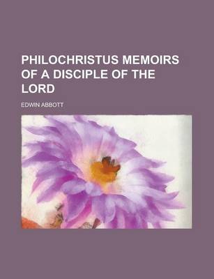 Book cover for Philochristus Memoirs of a Disciple of the Lord