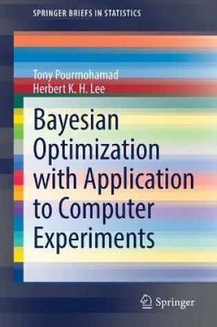 Cover of Bayesian Optimization with Application to Computer Experiments