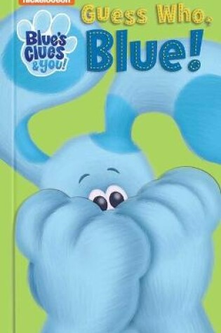 Cover of Nickelodeon Blue's Clues & You: Guess Who, Blue!