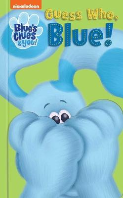 Cover of Nickelodeon Blue's Clues & You: Guess Who, Blue!