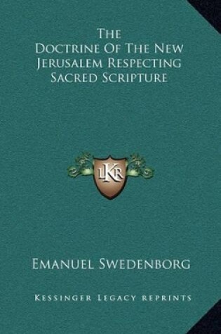 Cover of The Doctrine Of The New Jerusalem Respecting Sacred Scripture