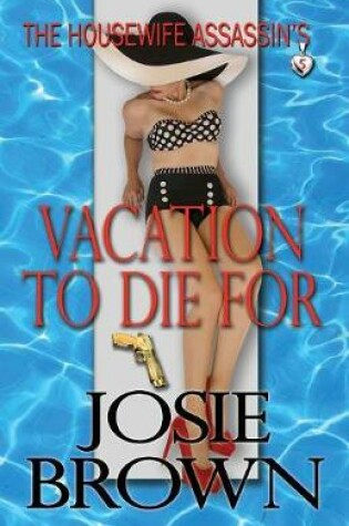 Cover of The Housewife Assassin's Vacation to Die For