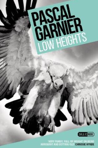 Cover of Low Heights: Shocking, hilarious and poignant noir