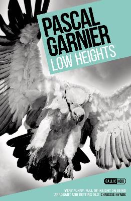 Book cover for Low Heights: Shocking, hilarious and poignant noir