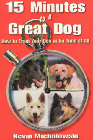 Cover of 15 Minutes to a Great Dog