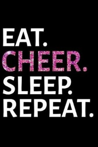 Cover of Eat. Cheer. Sleep. Repeat