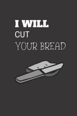 Cover of I will cut your bread