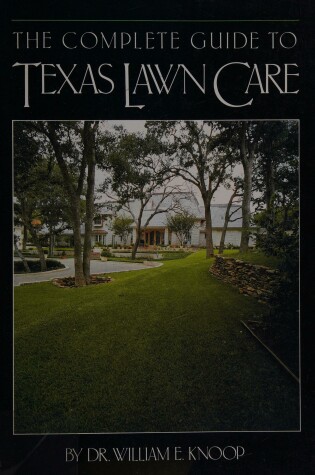 Cover of The Complete Guide to Texas Lawn Care