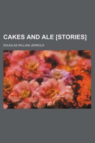 Cover of Cakes and Ale [Stories]