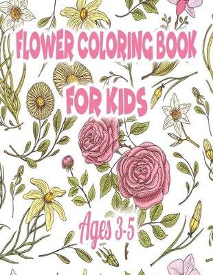 Book cover for Flower Coloring Book for Kids Ages 3-5