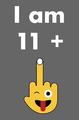 Book cover for I Am 11 + 1