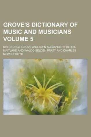 Cover of Grove's Dictionary of Music and Musicians Volume 5