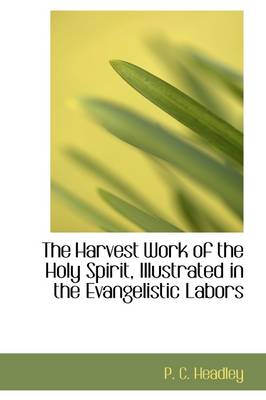 Book cover for The Harvest Work of the Holy Spirit, Illustrated in the Evangelistic Labors