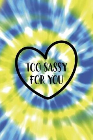 Cover of Too Sassy For You