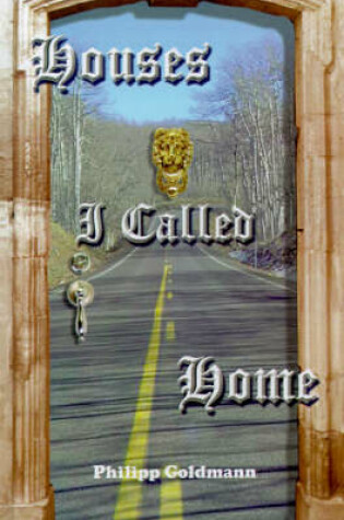 Cover of Houses I Called Home