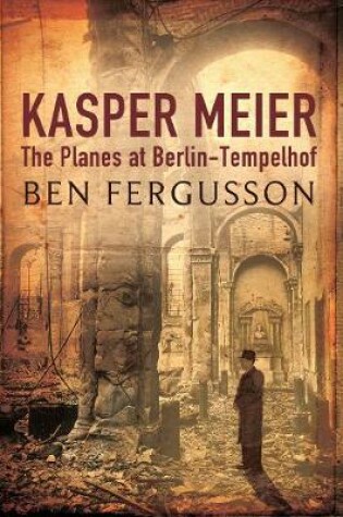 Cover of Kasper Meier: The Planes at Berlin-Tempelhof