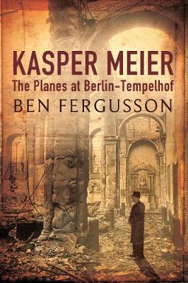 Book cover for Kasper Meier: The Planes at Berlin-Tempelhof