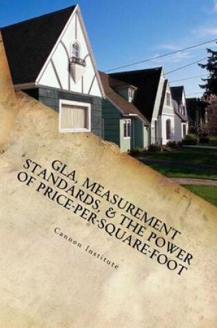 Cover of Gla, Measurement Standards, & the Power of Price-Per-Square-Foot