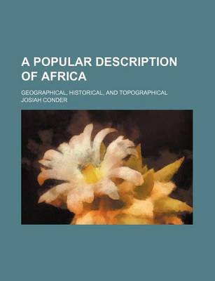 Book cover for A Popular Description of Africa; Geographical, Historical, and Topographical