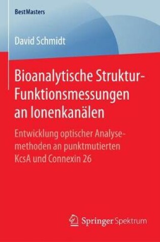 Cover of Bioanalytische Struktur-Funktionsmessungen an Ionenkanälen