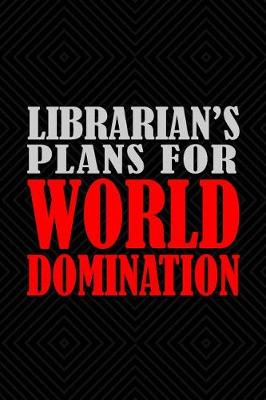 Book cover for Librarian's Plans For World Domination