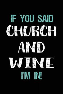 Book cover for If You Said Church and Wine I'm in