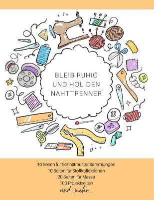 Book cover for Bleib ruhig und hol den Nahttrenner