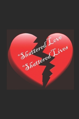 Book cover for Shattered Loves Shattered Lives
