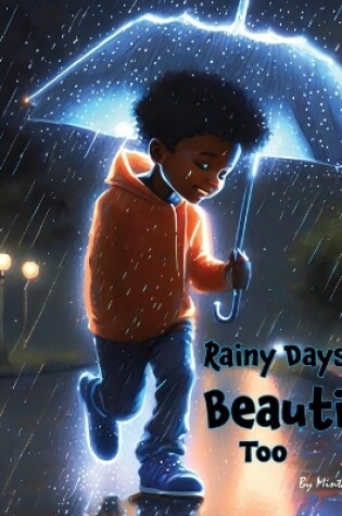 Cover of Rainy Days Are Beautiful Too