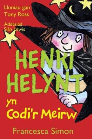 Cover of Llyfrau Henri Helynt: Henri Helynt yn Codi'r Meirw