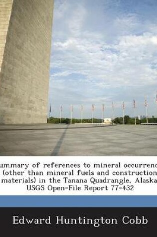 Cover of Summary of References to Mineral Occurrences (Other Than Mineral Fuels and Construction Materials) in the Tanana Quadrangle, Alaska