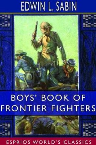 Cover of Boys' Book of Frontier Fighters (Esprios Classics)