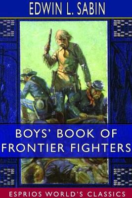 Book cover for Boys' Book of Frontier Fighters (Esprios Classics)