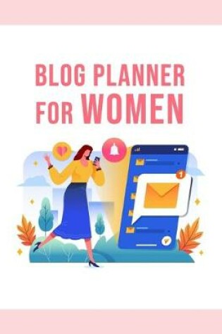 Cover of Blog Planner For Women