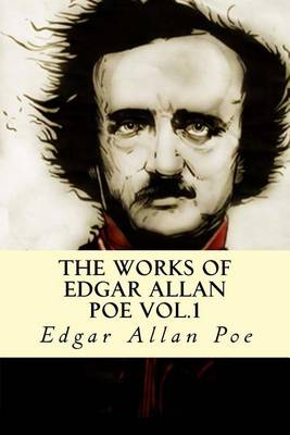 Book cover for The Works of Edgar Allan Poe Vol.1