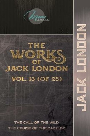 Cover of The Works of Jack London, Vol. 13 (of 25)