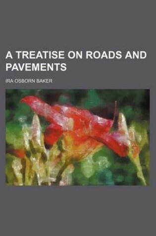 Cover of A Treatise on Roads and Pavements