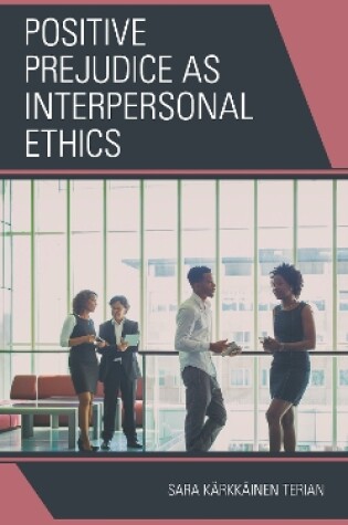 Cover of Positive Prejudice as Interpersonal Ethics