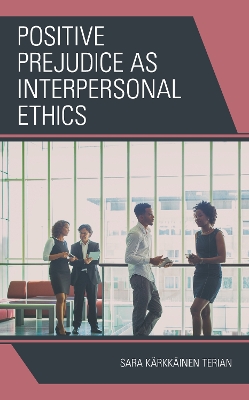 Book cover for Positive Prejudice as Interpersonal Ethics