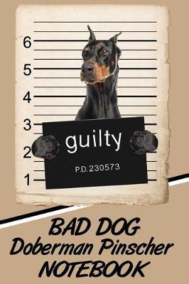 Book cover for Bad Dog Doberman Pinscher Notebook