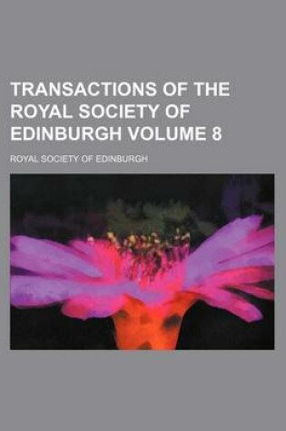 Cover of Transactions of the Royal Society of Edinburgh Volume 8