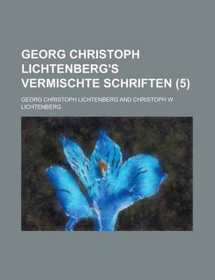 Book cover for Georg Christoph Lichtenberg's Vermischte Schriften (5)