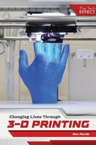 Cover of Changing Lives Through 3-D Printing